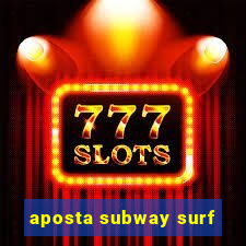 aposta subway surf